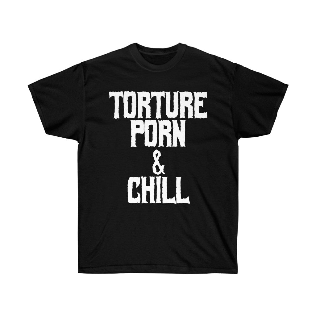 Torture Porn and Chill Ultra Cotton Tee – Left Hand Craft