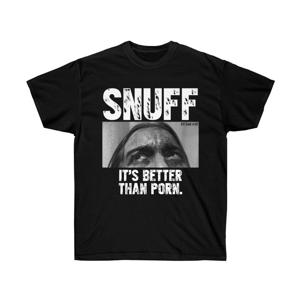 Snuff Its Better Than Porn Ultra Cotton Tee – Left Hand Craft