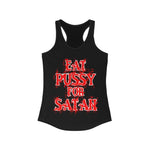 Eat Pussy For Satan - Racerback Tank