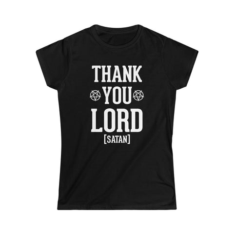 Thank You Lord Satan Women's Softstyle Tee