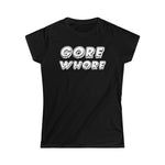 Gore Whore Women's Softstyle Tee