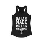 Satan Made Me This Awesome - Racerback Tank