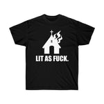 Lit As Fuck Ultra Cotton Tee